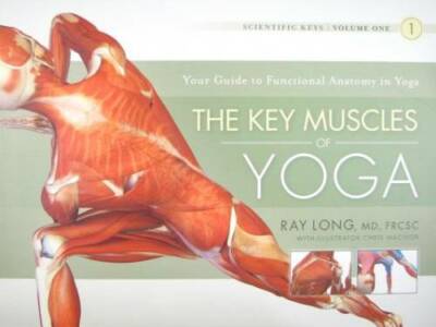 The Key Muscles of Yoga: Scientific Keys, Volume I - Paperback - GOOD