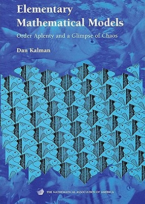 Elementary Mathematical Models: Order Aplenty and a Glimpse of Chaos (Mathem...