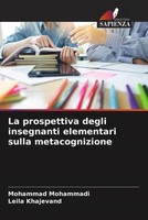 Mohammad Mohammadi (U. A.) | La Prospettiva Degli Insegnanti Elementari Sulla...