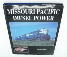 Missouri Pacific Diesel Power by Kevin EuDaly ©1994 HC Book in mint condition