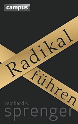 Radikal führen: plus E-Book inside (ePub, mobi oder pdf) Buch Campus Verlag