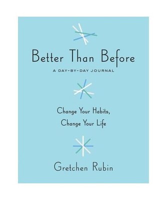 Better Than Before: A Day-By-Day Journal, Gretchen Rubin