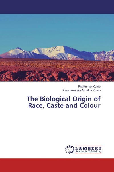 Ravikumar Kurup (U. A.) | The Biological Origin Of Race, Caste And Colour | Buch-image