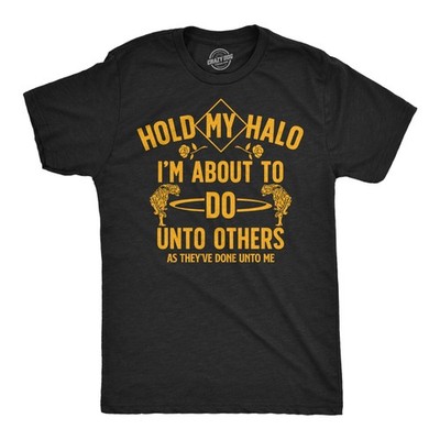 Mens Funny T Shirts Hold My Halo Im About To Do Unto Others As They ve Done Unto
