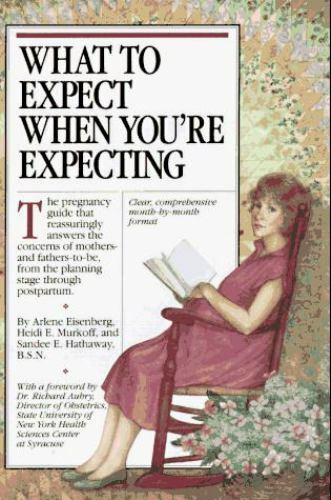 What to Expect When You're Expecting by Arlene Eisenberg, Sandee E. Hathaway and - Picture 1 of 1