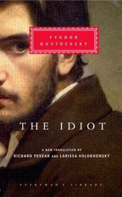 The Idiot: by Fyodor Dostoevsky (Everyman's Library) (0375413928) Hardcover
