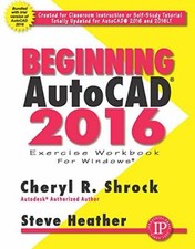 Beginning AutoCAD 2016: 0 - Paperback, by Shrock Cheryl; Heather - Very Good