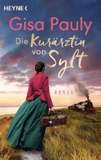 Die Kurärztin von Sylt: Roman Gisa Pauly