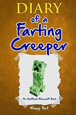 Diary of a Farting Creeper: Book 1: Why..., Fart, Wimpy