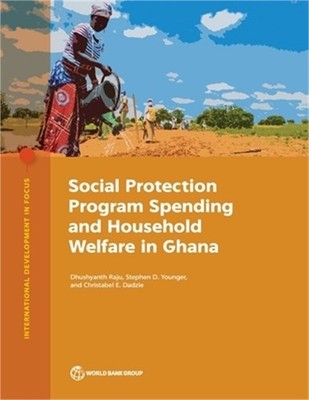 Social Protection Program Spending and Household Welfare in Ghana (Paperback or