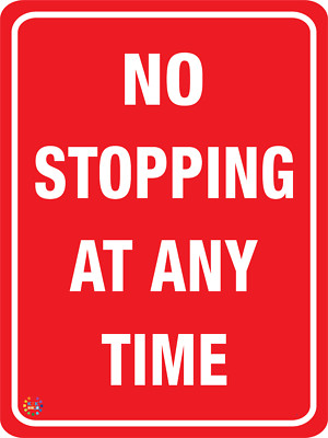 NO STOPPING AT ANY TIME SIGN - VARIOUS SIZES SIGN & STICKER (NP90 ...