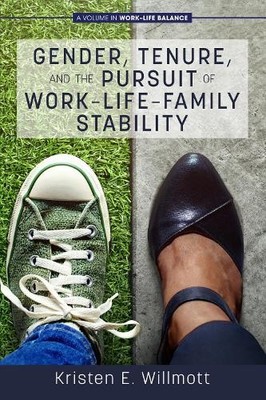 Gender, Tenure, and the Pursuit of Work-Life-Family Stability - 9781648021800