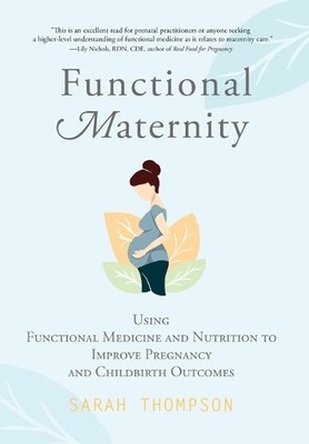 Sarah Thompson Functional Maternity (Gebundene Ausgabe)