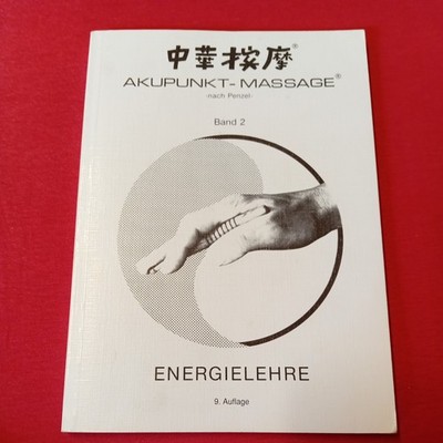 Akupunkt-Massage nach Penzel: Energielehre Penzel, Willy:9. Auflage 