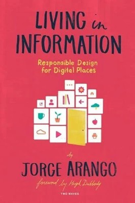 Living In Information: Responsible Design for Digital Buch Two Waves Books