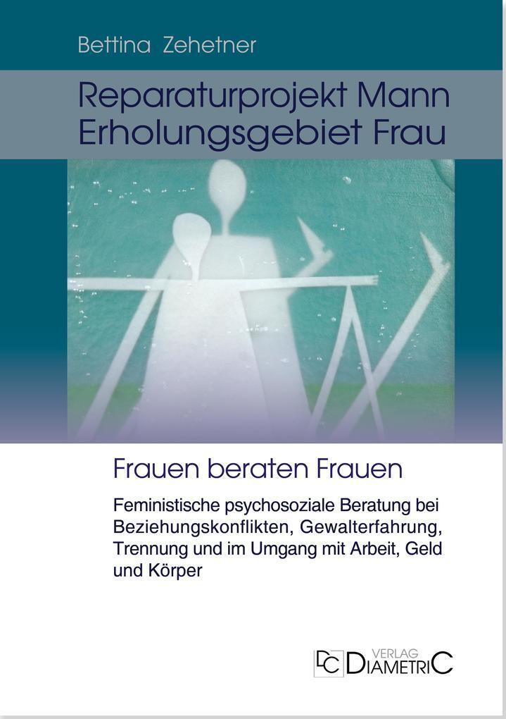 Thumbnail - Reparaturprojekt Mann - Erholungsgebiet Frau: Feministische