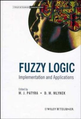 Fuzzy Logic : Implementation and Applications Hardcover