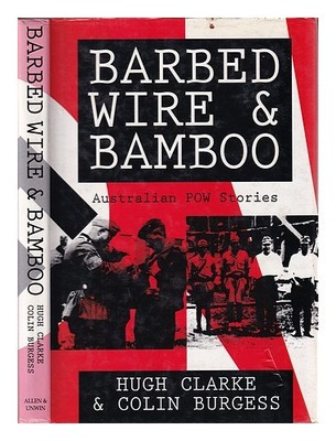 Clarke, Hugh V. (1919-1996) mit Widerhaken Draht und Bambus: Australische Pows