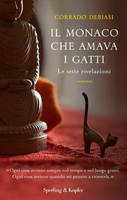 Corrado Debiasi Il monaco che amava i gatti. Le sette rivelazioni (Hardback)