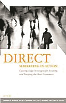 Direct Marketing In Action: Cutting-Edge Strategies For Finding And Keeping...