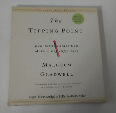 The Tipping Point: How Little Things Can Make a Big Difference Gladwell, Malcolm