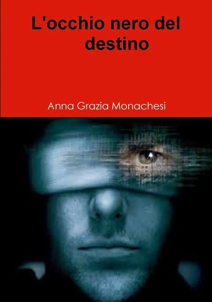 Anna Grazia Monachesi | L'occhio Nero Del Destino | Taschenbuch | Italienisch-image