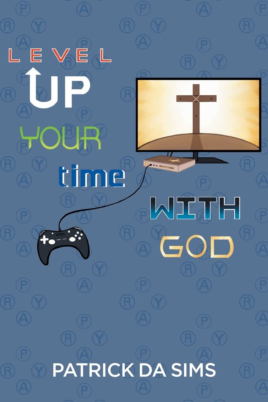 Patrick Da Sims Level Up Your Time with God (Paperback) (UK IMPORT ...