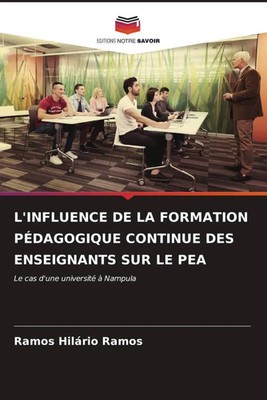 L'INFLUENCE DE LA FORMATION PÉDAGOGIQUE CONTINUE DES ENSEIGNANTS SUR LE PEA Buch