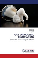 Post Endodontic Restorations Vedavathi B