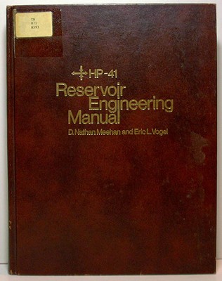 HP41 Reservoir Engineering Manual / Eric L. Vogel and Nathan D. Meehan 1982