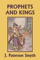 The Prophets and Kings (Yesterday's Classics) J. Paterson Smyth Taschenbuch 2017