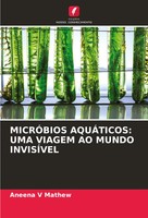 MicrÓBios AquÁTicos: UMA Viagem AO Mundo InvisÍVel Aneena V Mathew Taschenbuch