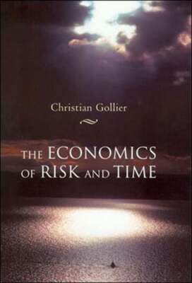 The Economics of Risk and Time by Christian Gollier: New