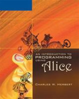 An Introduction to Programming Using Alice Compact Disc Charles W