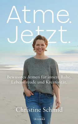Atme. Jetzt. | Christine Schmid | Taschenbuch | 272 S. | Deutsch | 2023