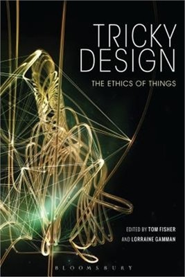 Tricky Design: The Ethics of Things (Paperback or Softback)