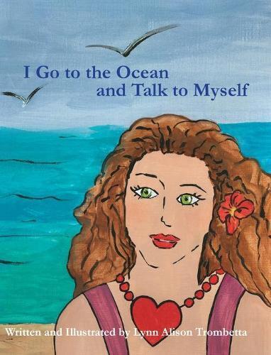 Thumbnail - Lynn Alison Trombetta I Go To The Ocean And Talk To Myself (gebundene