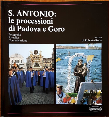 Roberto Roda, S. Antonio. Die Prozessionen von Padua und Goro, Ed. InterBooks, 1989