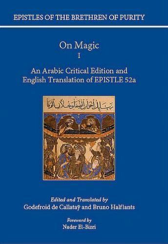 Epistles of the Brethren of Purity Ser.: On Magic : An Arabic Critical ...