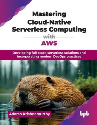 Cloud-natives Serverless Computing mit AWS MEISTERN: Full-Stack-Serv entwickeln