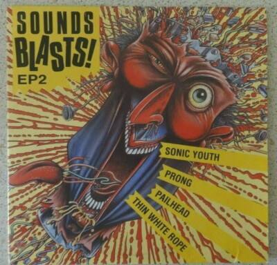 Sounds Blasts 7'' EP, Various inc. Sonic Youth, Prong, Pailhead, Thin White Rope