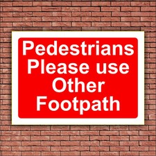 PEDESTRIANS PLEASE USE OTHER FOOTPATH -SITE SAFETY SIGN - 5mm Corriboard Plastic