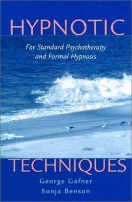 Hypnotic Techniques: For Standard Psychotherapy and Formal Hypnosis (Norton Pro