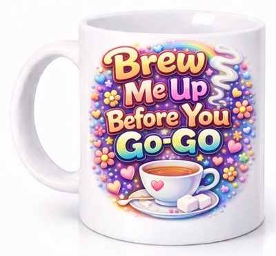 Brew Me Up Before You Go Go Lustiger Kaffee Tee Zitat Geschenk Tasse