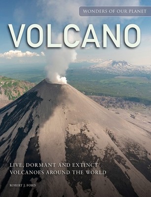 Volcano: Live, Dormant and Extinct Volcanoes around the World (Amazing Place...