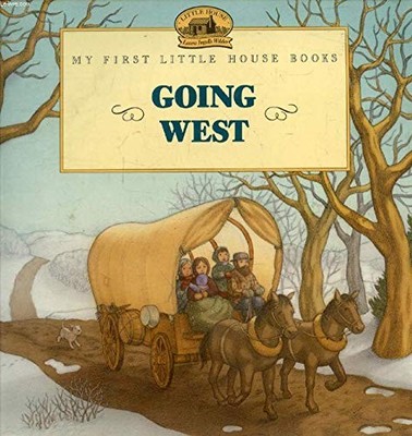 Going West By Wilder Laura Ingalls EDT Graef Renee ILT By Laura 