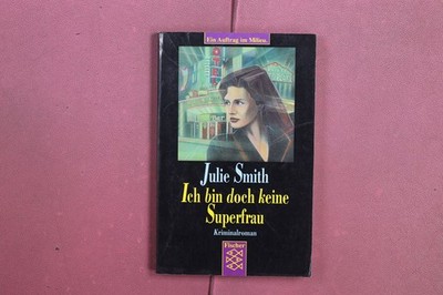 416532 Julie Smith ICH BIN DOCH KEINE SUPERFRAU Fischer Taschenbuch Verlag Ein