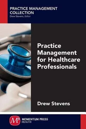 Practice Management for Healthcare Professionals by Drew Stevens: New - Picture 1 of 1