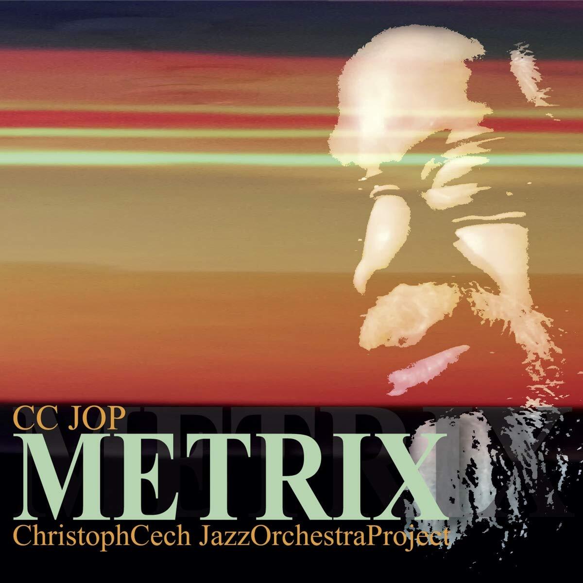 CC JOP / CHRISTOPH CECH JAZZ ORCHESTRA PROJECT Metrix (CD)