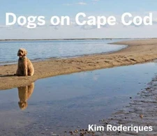 Dogs On Cape Cod - Hardcover, by Roderiques Kim - Very Good u